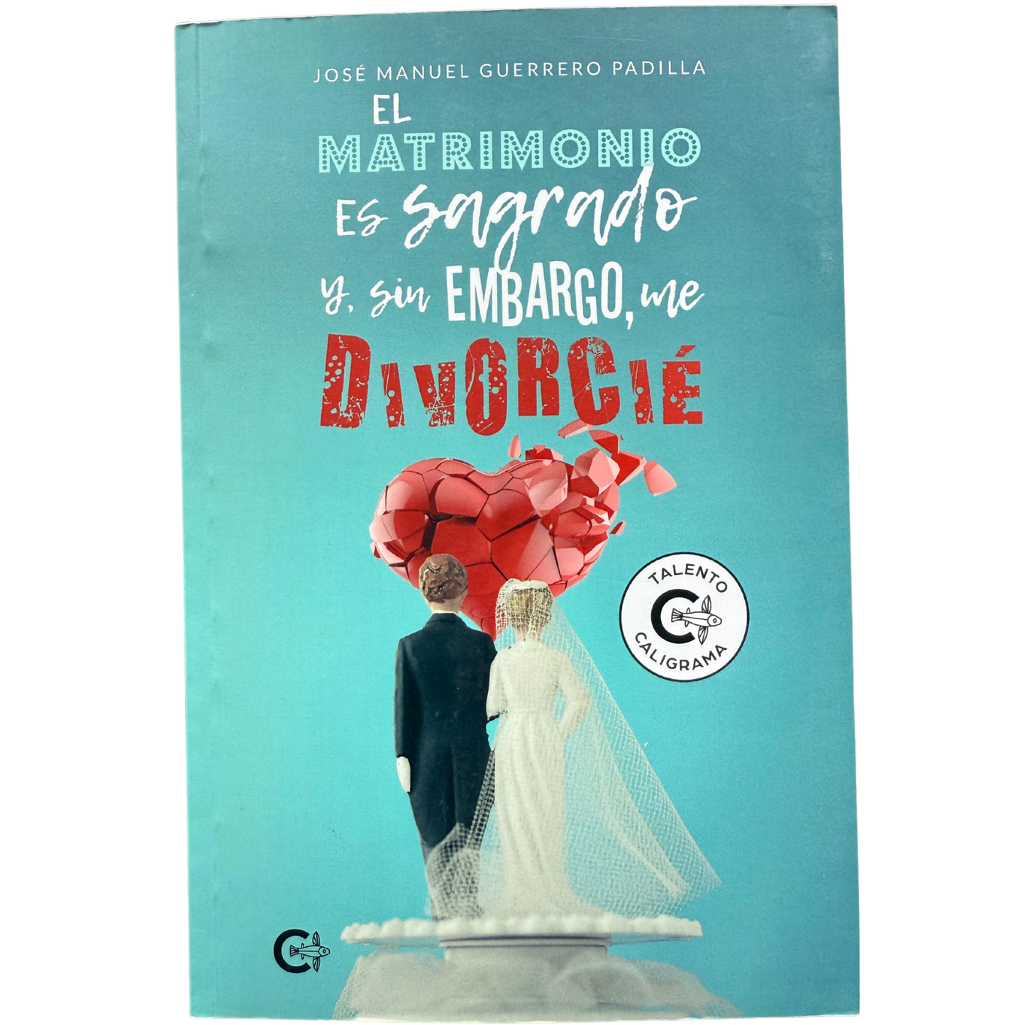El Matrimonio era Sagrado y sin Embargo me Divorcie